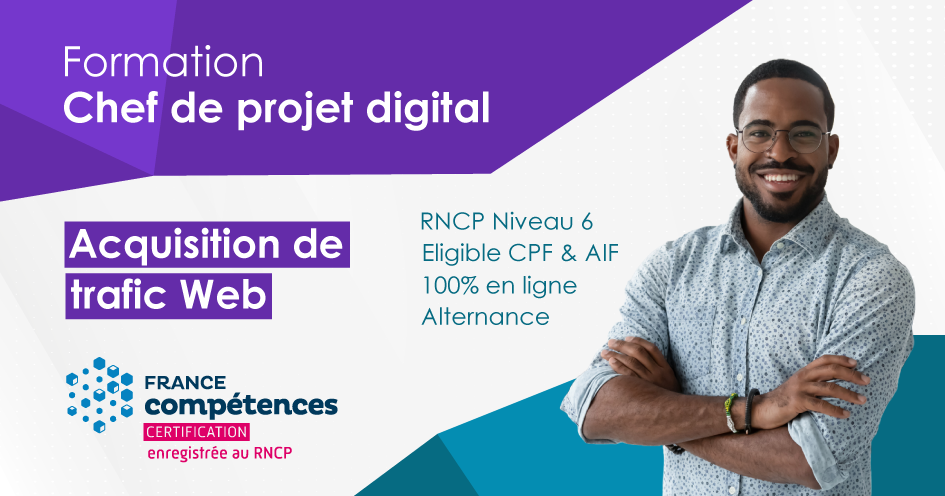 Formation Chef de projet digital sp&eacute;cialit&eacute; Acquisition de trafic web